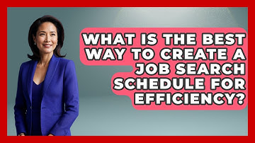 What Is The Best Way To Create A Job Search Schedule For Efficiency? - Job Interview Pro Skills