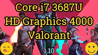 Core i7 3687U + HD Graphics 4000 = VALORANT