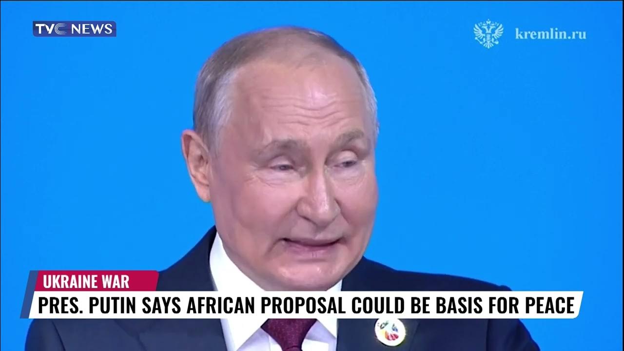 President Putin Says African Proposal Could Be Basis For Peace