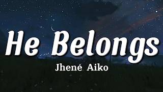 Jhené Aiko - He Belongs (Lyrics)