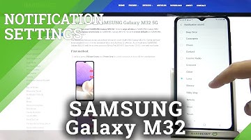 Notification Sounds on SAMSUNG Galaxy M32 – Verify Default Tones