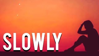 Slowly_Meddy-(Lyrics)