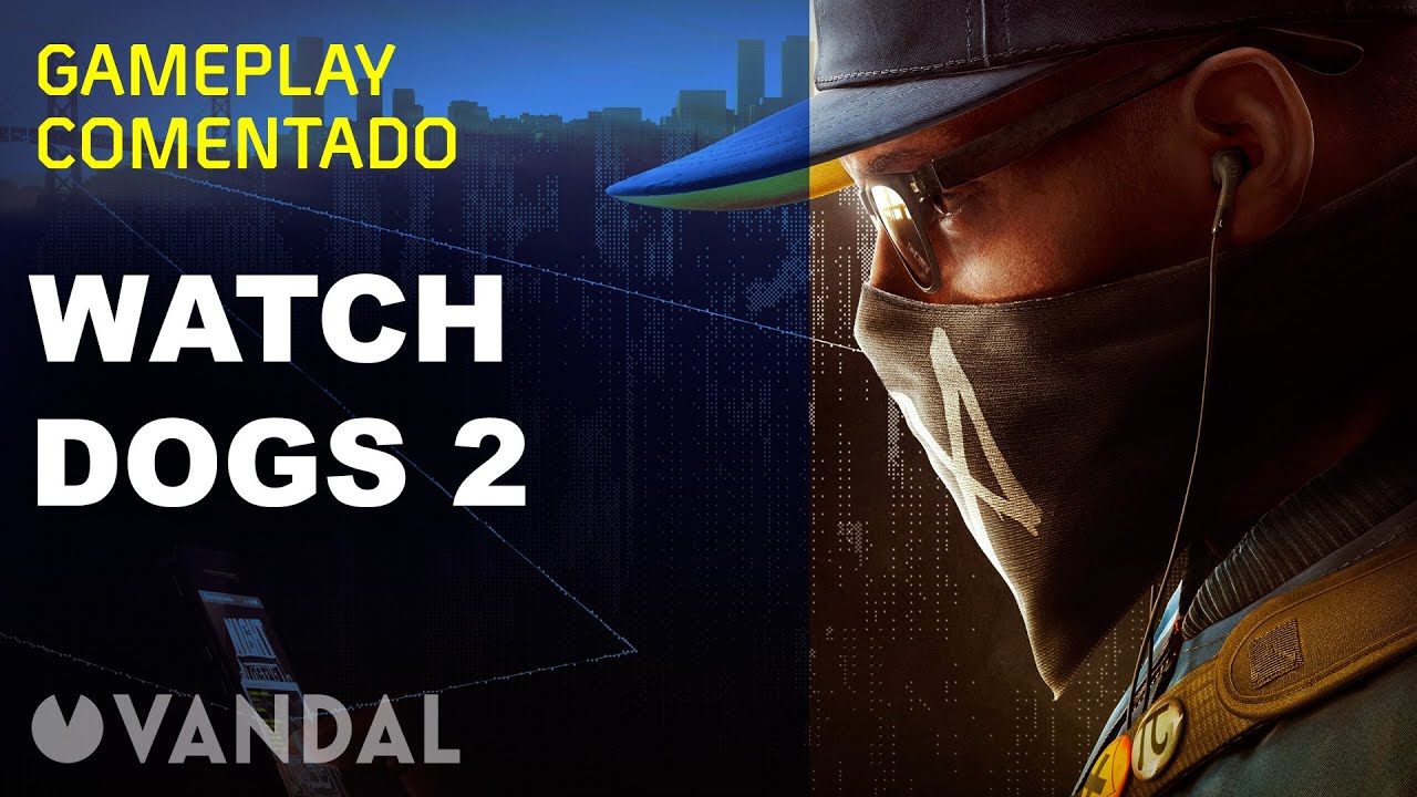 Watch Dogs 2 - Gameplay comentado