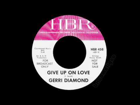 Gerri Diamond - Give Up On Love