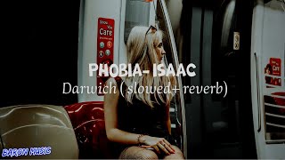 Phobia Isaac- Darwich ( slowed+reverb )Tiktok.version.