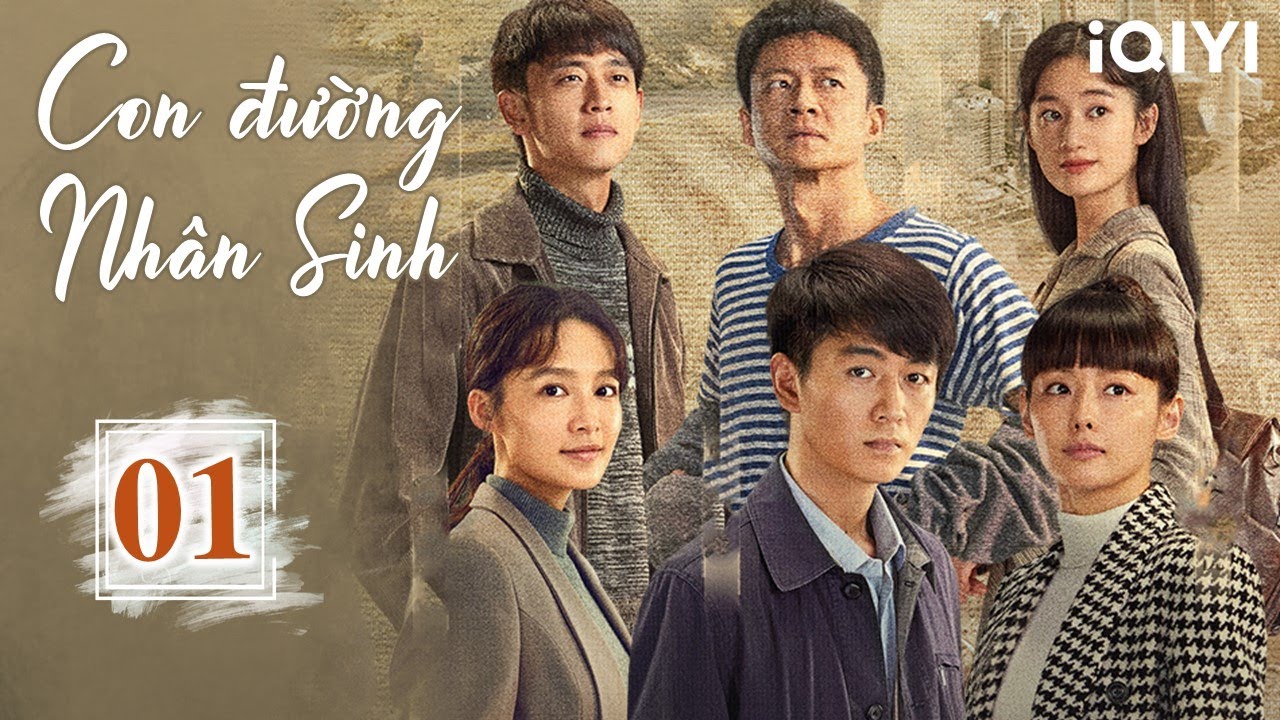 [THUYẾT MINH AI] CON ĐƯỜNG NHÂN SINH - Tập 01 | Phim Tình Cảm Ngã Rẽ Cuộc Đời | iQIYI Kho Phim Hot