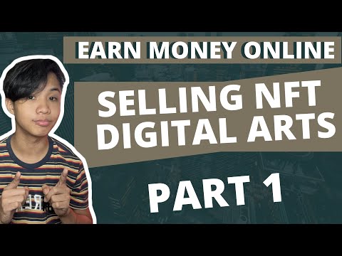 PAANO KUMITA ONLINE SELLING NFT/DIGITAL ARTS | NFT TUTORIAL | Austin Gabriel Diaz (2021)