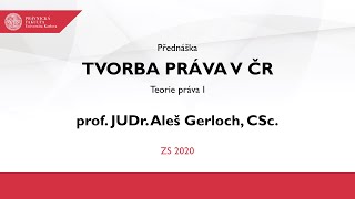 Tvorba práva v ČR - prof. JUDr. Aleš Gerloch, CSc.