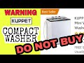 Kuppet Compact Washer Review UPDATE - DO NOT BUY! Update to Previous Video!!