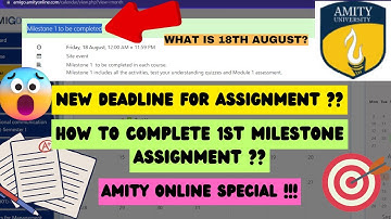 HOW to complete🔥1st Module/Milestone ASSIGNMENTS | NEW deadline for AMITY Assignments✅