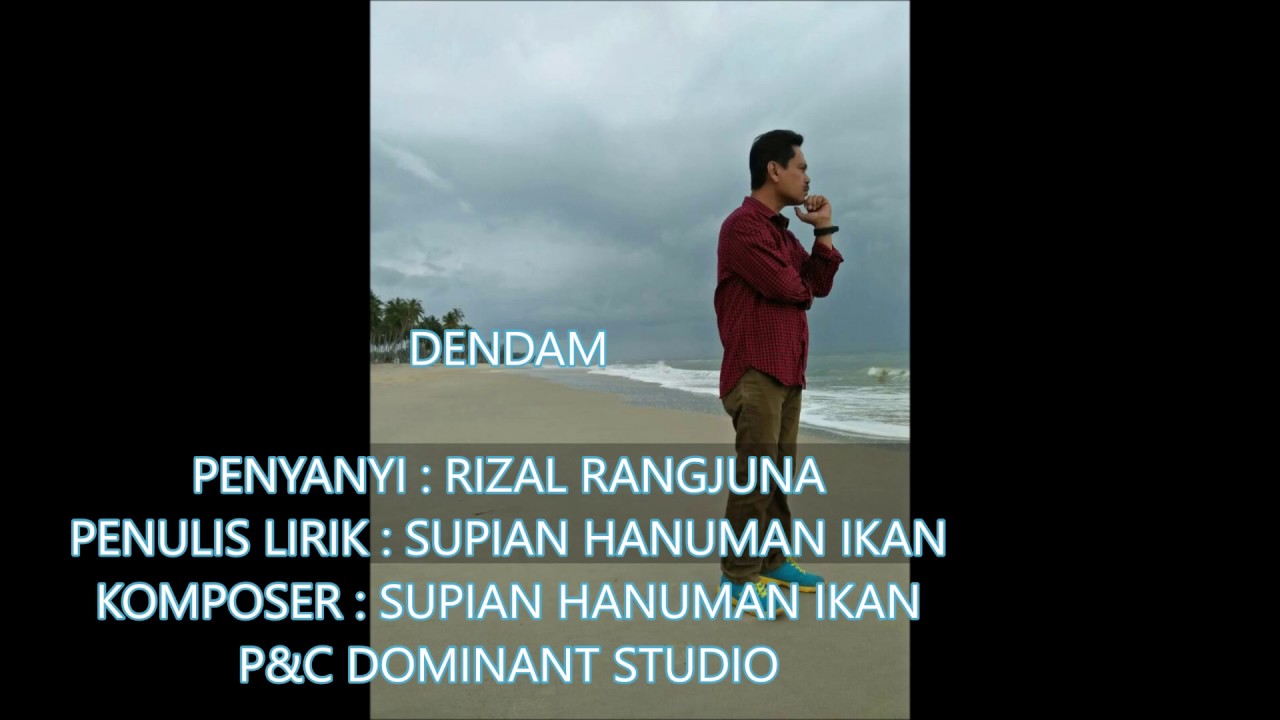 DENDAM -  RIZAL RANGJUNA - LIRIK SUPIAN HANUMAN IKAN (OFFICIAL)