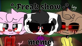 °·Freak show·° - meme - Piggy Pony and zizzy (Lazy ;-;)