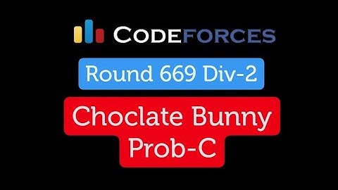 C. Chocolate Bunny |  Codeforces Round #669 (Div. 2)