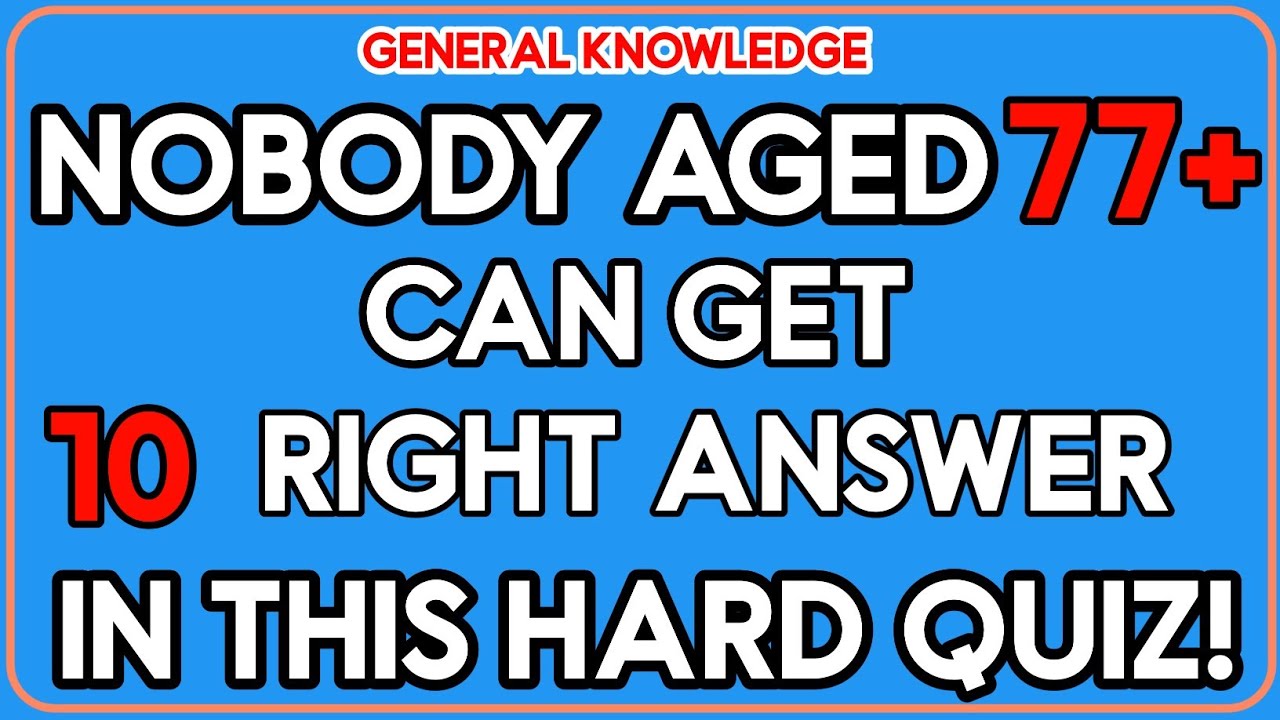 NOBODY AGED 77+ CAN GET 10 RIGHT ANSWERS IN THIS HARD QUIZ! 🧠🔥