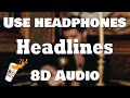 Drake - Headlines (8D AUDIO) 🎧 [BEST VERSION]