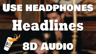 Drake - Headlines (8D AUDIO) 🎧 [BEST VERSION]