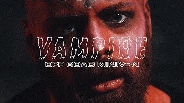 Off Road Minivan - Vampire (Official Music Video)