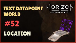 Horizon Forbidden West Text Datapoints - World #52 location