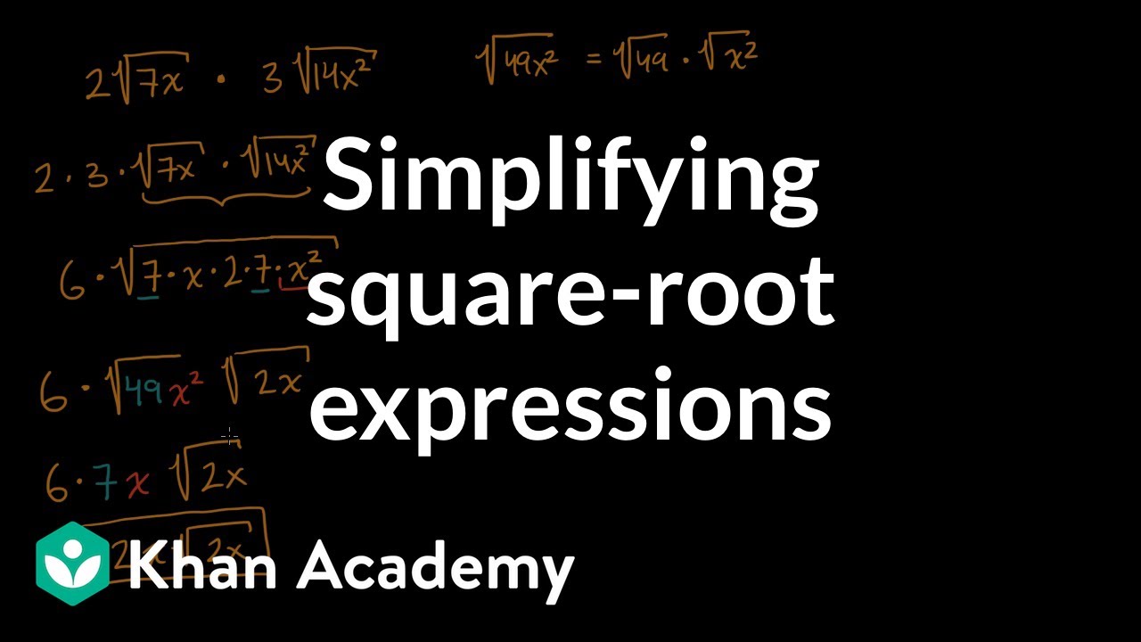 Simplifying Square Root Expressions Video Khan Academy