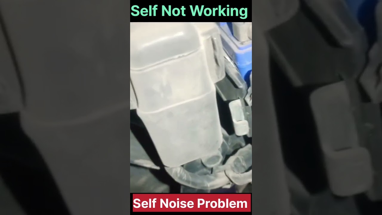 Self Not Working ! Self Noise Problem ! 
