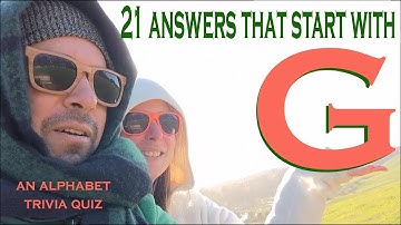 "G" 21 Answers That Start With "G" | alphabet trivia | 21 RANDOM QUESTIONS {ROAD TRIpVIA- ep:466]