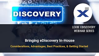 Lexbe Webinar   Bringing eDiscovery In House with Doug Austin