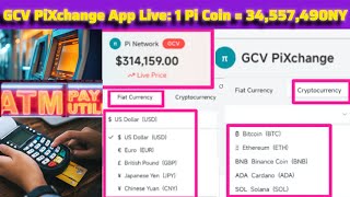 💥 GCV PiXchange App 🔥: 1 Pi = 💵 $314,159 | 💶 €267,035 | 💷 £229,336 | 💴 ¥2,026,325 | 🇳🇬 ₦34,557,490! screenshot 5