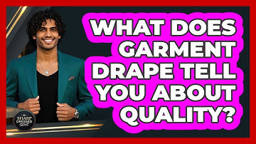 What Does Garment Drape Tell You About Quality?