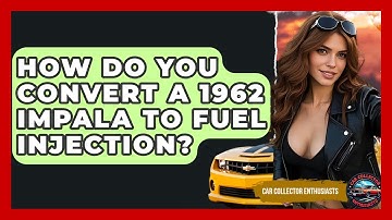 How Do You Convert A 1962 Impala To Fuel Injection? - Car Collector Enthusiasts