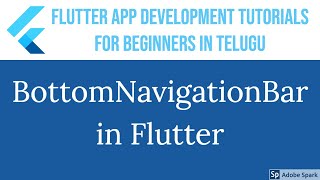 31 BottomNavigationBar Widget  in Flutter | Flutter Tutorials in Telugu | Programming in Telugu