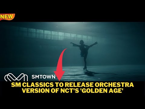 SM Classics to release orchestra version of NCT's 'Golden Age'#bts #kpop