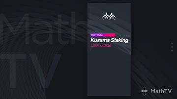 MathTV-13 Kusama Staking User Guide