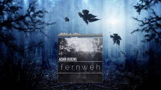 Adan Hujens - Fernweh