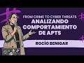 From Crime to Cyber Threats: Analizando Comportamiento de APTs | Rocío Benigar | #HackElValle 2025