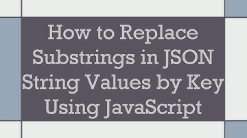 How to Replace Substrings in JSON String Values by Key Using JavaScript