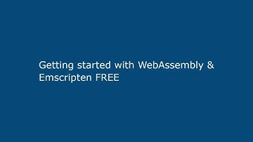 Getting started with WebAssembly & Emscripten FREE