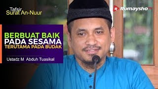 Tafsir Surat An Nur : Berbuat Baik pada Sesama, Terutama pada Budak - Ustadz M Abduh Tuasikal