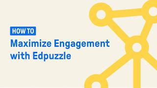 How to Maximize Engagement with Edpuzzle