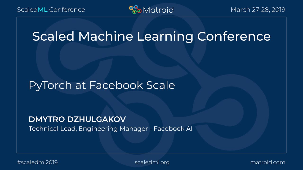 Dmytro Dzhulgakov - PyTorch at Facebook Scale