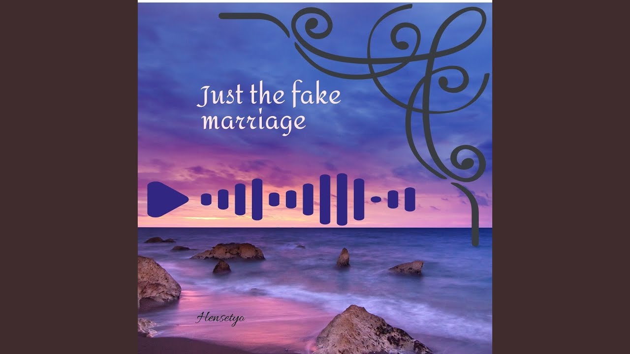 Just the fake marriage (Remastered 2024)