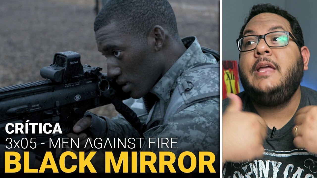 Black Mirror 3x05 O medo do outro Men Against Fire Análise YouTube