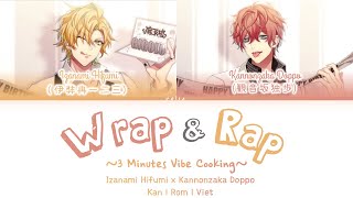 [KAN/ROM/VIET] Wrap & Rap ~3 Minutes Vibe Cooking~ - Izanami Hifumi x Kannonzaka Doppo