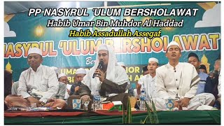 Ya Habiban_pp nasyrul ulum bersholawat bersama Habib Umar Bin Muhdor Al Haddad_Habib Assadullah