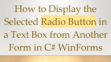 How to Display the Selected Radio Button in a Text Box from Another Form in C# WinForms