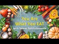 You are what you eat  sri swami satchidananda integral yoga