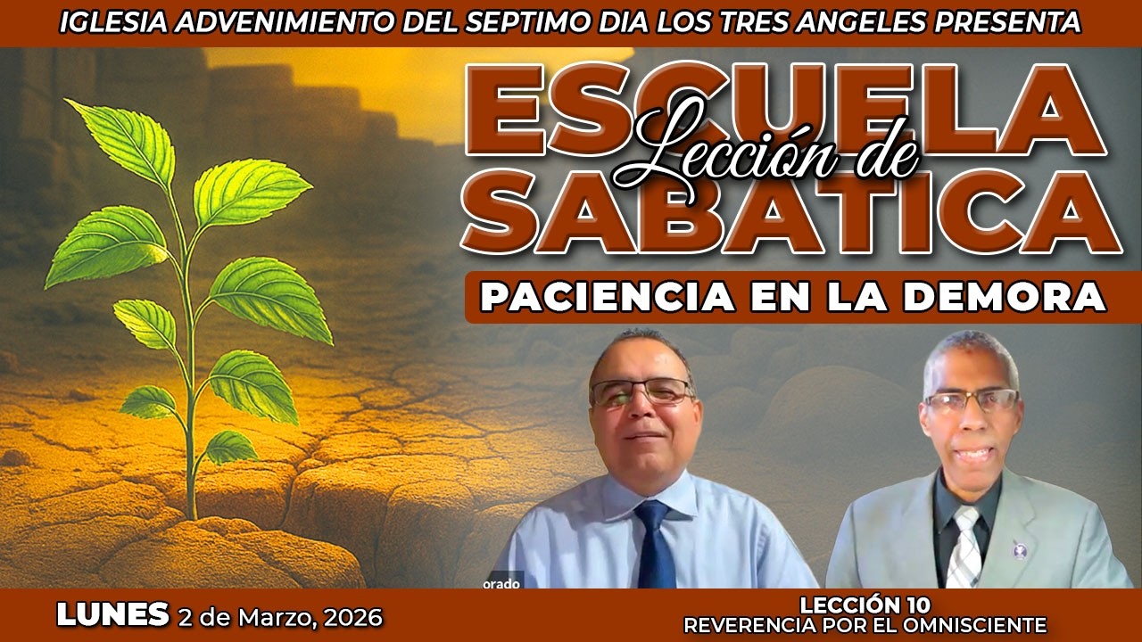 Lunes 2 de Marzo    Lección de Escuela Sabática    Pr. Orlando Enamorado