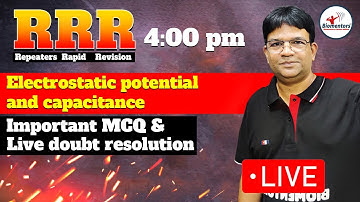 RRR batch NEET 2023 l live session l Physics Lecture -8 l Electrostatic Potential and Capacitance