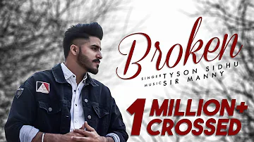 Broken | Tyson Sidhu | Sir Manny | Shot & Edited on iPhone Xs Max | Punjabi Song