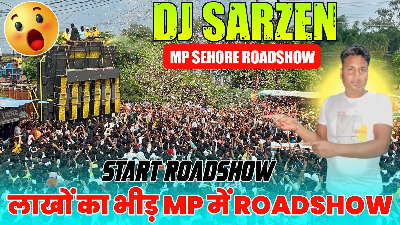 Dj sarzen sehore || mp road show लाखो का भीड़ ।। पूरा भोपाल झूम उठा || #djsarzenproduction 