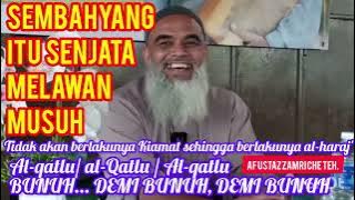 Download lagu US ZAMRI CHE TEH ll Sembahyang itu Senjata Melawan Musuh- Tidak berlaku Kiamat - berlakunya al-haraj